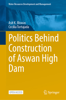 Politics Behind Construction of Aswan High Dam (Water Resources Development and Management)