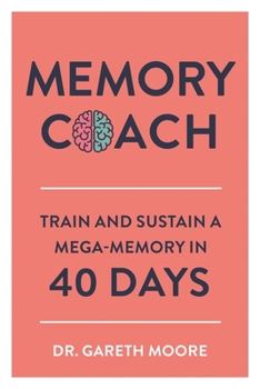Paperback Memory Coach: Train and Sustain a Mega-Memory in 40 Days Book