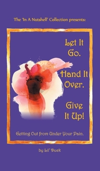 Hardcover Let It Go. Hand It Over. Give It Up. Book