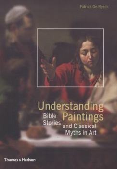 Hardcover Understanding Paintings: Bible Stories and Classical Myths in Art Book