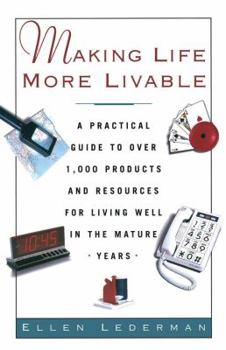 Paperback Making Life More Livable: A Practical Guide to Over 1,000 Products and Resources for Living Well in the Mature Years Book