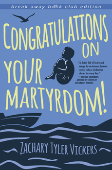 Congratulations on Your Martyrdom! - Book  of the Break Away Books