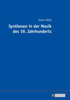 Paperback Synthesen in Der Musik Des 19. Jahrhunderts [German] Book