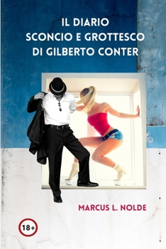 Paperback Il diario sconcio e grottesco di Gilberto Conter [Italian] Book