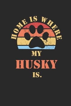 HUSKY: Notebook | Daily Diary | Cute Sibirian Huskies Dogs Quote | 6 X 9 Inch A5| Funny Pets Doodle Book Dog Owner | 110 Lined Pages | College Ruled ... Doodling and Tracking | Dog Mom Dad Gift