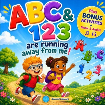 ABC & 123 ARE RUNNING AWAY FROM ME: ABC AND 123 BOOK WITH COLOURING PAGES