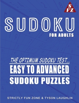 Paperback Sudoku For Adults: The Optimum Sudoku Test... Easy To Advanced Sudoku Puzzles Book
