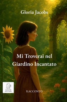 Paperback Mi troverai nel Giardino Incantato [Italian] Book