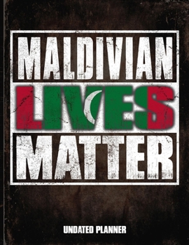 Maldivian Lives Matter Undated Planner: Maldives Flag Personalized Vintage Gift for Coworker Friend  Planner Daily Weekly Monthly Undated Calendar Organizer Journal