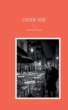 Paperback Oder nie: Ein Paris-Roman (German Edition) [German] Book