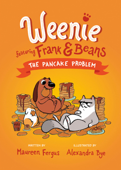 Hardcover The Pancake Problem (Weenie Featuring Frank and Beans Book #2) Book
