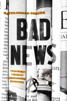 Paperback Bad News: How Woke Media Is Undermining Democracy Book