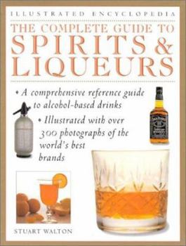 Paperback The Complete Guide to Spirits & Liqueurs Book