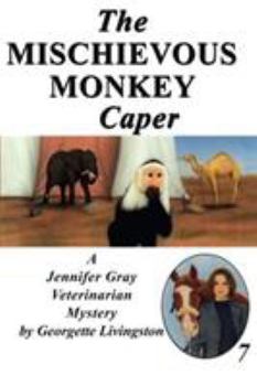 The Mischievous Monkey Caper - Book #7 of the Jennifer Gray