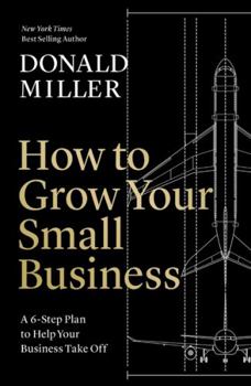 Paperback How to Grow Your Small Business: A 6-Step Plan to Help Your Business Take Off Book