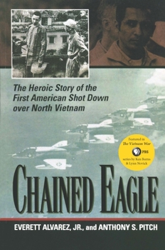 Paperback Chained Eagle: The Heroic Story of the First American Shot Down Over North Vietnam Book