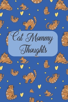 Paperback Cat Mommy Thoughts: A Journal Notebook For All Your Thoughts and Dreams Book