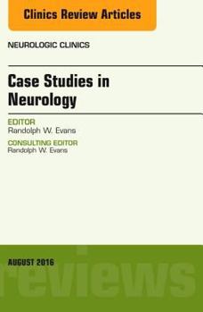 Hardcover Case Studies in Neurology, an Issue of Neurologic Clinics: Volume 34-3 Book