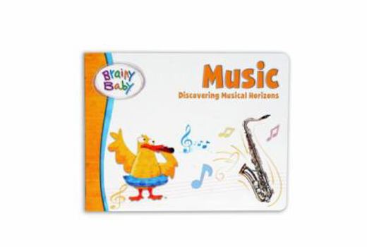 Board book Brainy Baby Music: Discovering Musical Horizons Book