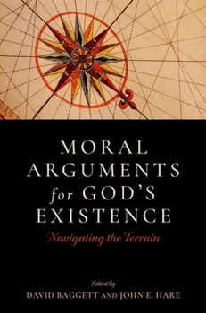 Paperback Moral Arguments for God's Existence: Navigating the Terrain Book