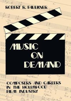 Hardcover Music on Demand: Composers and Careers in the Hollywood Film Industry Book