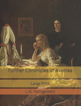 Paperback Further Chronicles of Avonlea: Large Print Book