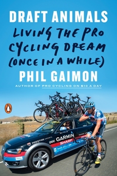 Paperback Draft Animals: Living the Pro Cycling Dream (Once in a While) Book