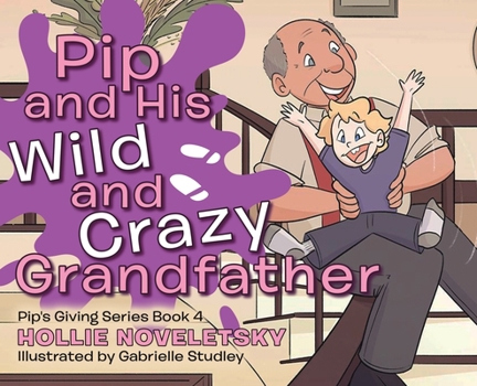 Hardcover Pip and His Wild and Crazy Grandfather Book