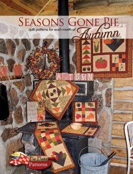 Paperback Seasons Gone Pie - Quilt Patterns for each Month of Autumn Book