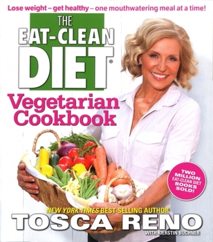 Paperback The Eat-Clean Diet Vegetarian Cookbook: Lose Weight - Get Healthy - One Mouthwatering Meal at a Time! Book