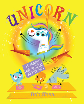 Hardcover Unicorn Is Maybe Not So Great After All Book