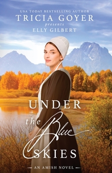 Paperback Under the Blue Skies: A Big Sky Amish Novel Book