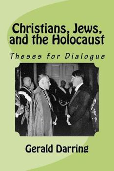 Paperback Christians, Jews, and the Holocaust: Theses for Dialogue Book