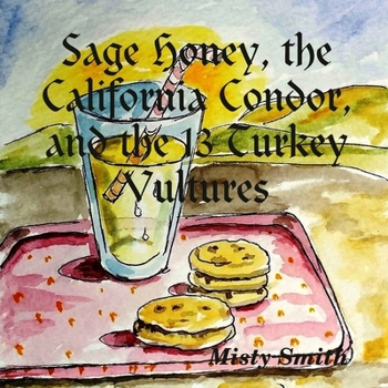 Paperback Sage Honey, the California Condor, and the 13 Turkey Vultures Book