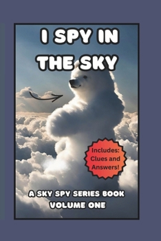 Paperback I Spy in the Sky- Volume One: Brain games picture puzzles, hidden Image search for all ages Book