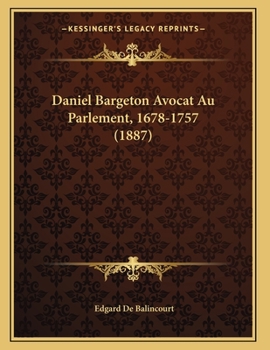 Paperback Daniel Bargeton Avocat Au Parlement, 1678-1757 (1887) [French] Book