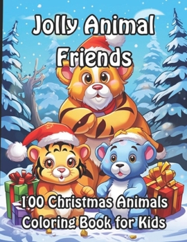 Paperback Jolly Animal Friends: 100 Christmas Animals Coloring Book for Kids Book