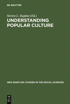 Understanding Popular Culture: Europe from the Middle Ages to the Nineteenth Century (New Babylon, Studies in the Social Sciences)