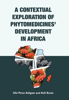 Hardcover A Contextual Exploration of Phytomedicines' Development in Africa Book