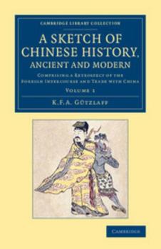 Paperback A Sketch of Chinese History, Ancient and Modern - Volume 1 Book