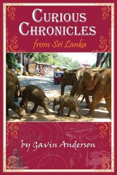 Paperback Curious Chronicles from Sri Lanka Book