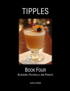Paperback Tipples Book Four: Blossoms, Fruitballs and Possets Book