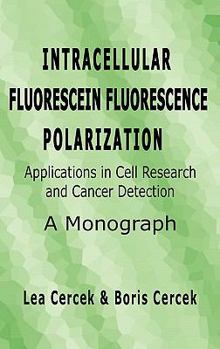 Hardcover Intracellular Fluorescein Fluorescence Polarization, Applications in Cell Research and Cancer Detection, a Monograph Book