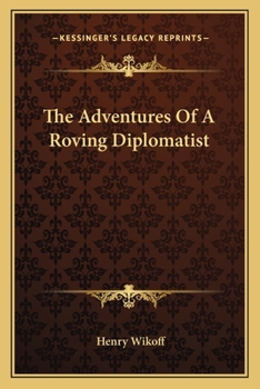 Paperback The Adventures Of A Roving Diplomatist Book