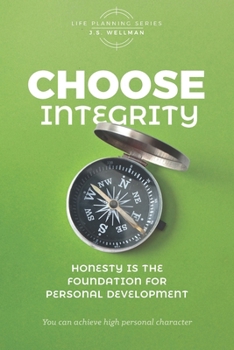 Paperback Choose Integrity: Honesty is the foundation for personal development Book