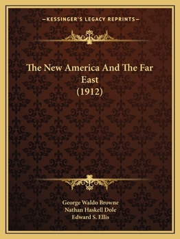 Paperback The New America And The Far East (1912) Book