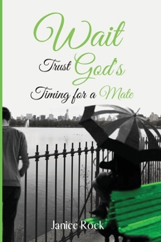 Paperback Wait Trust Gods Timing for a Mate Book