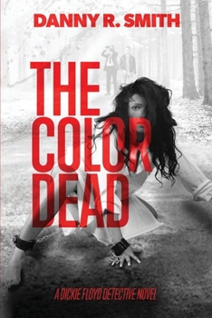 Paperback The Color Dead: A Dickie Floyd Detective Novel Book