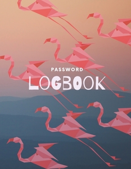 Paperback Password Logbook: Flamingo Internet Password Keeper With Alphabetical Tabs - Large-print Edition 8.5 x 11 inches (vol. 3) Book