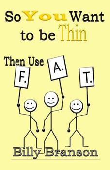 Paperback SO YOU WANT TO BE THIN Then Use F.A.T. Book